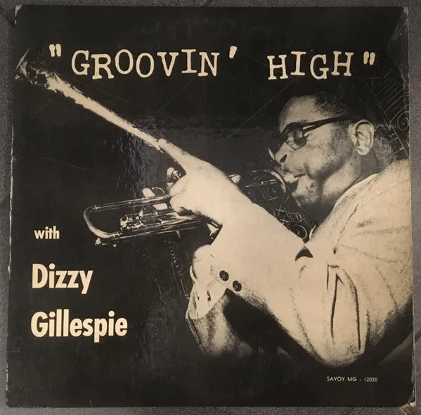 Dizzy Gillespie ~ Groovin' High