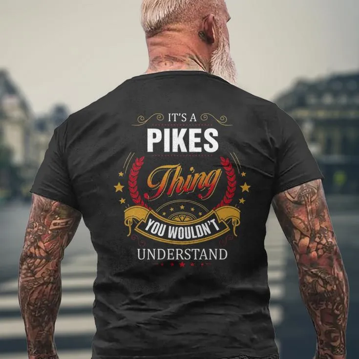 Pikes Family Crest Pikes Pikes Clothing Pikes T Pikes T For The Pikes Men's T-shirt Back Print